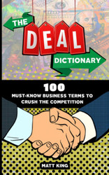 The Deal Dictionary: 100 Must-Know Business Terms to Crush the