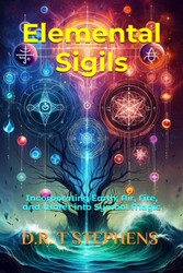 Elemental Sigils: Incorporating Earth Air Fire and Water into Symbol
