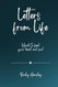 Letters from Life: Words to feed your heart and soul