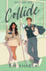 Collide: A Hockey Romance
