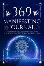 369 Manifesting Journal: Unlock Your Dream Life with Law of