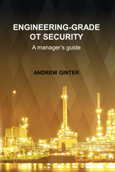 Engineering-Grade OT Security: A manager's guide