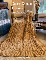 Celtic Cabled Throws to Crochet: 7 Intermediate Crocheted Throws with