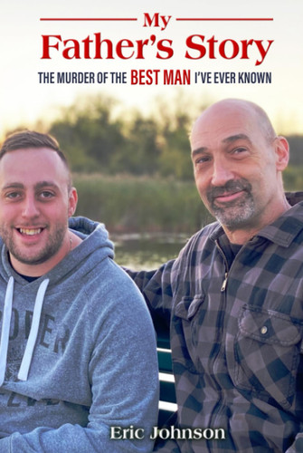 My Father's Story: The Murder of the Best Man I've Ever Known