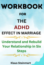 Workbook for The ADHD Effect on Marriage