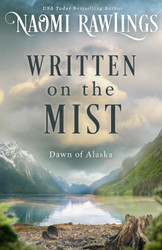 Written on the Mist: A Novel (Dawn of Alaska)
