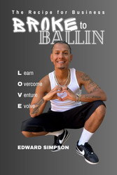 Broke to Ballin: The Recipe for Business