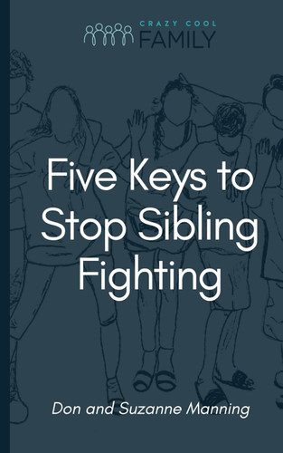 Five Keys to Stop Sibling Fighting