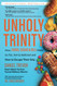Unholy Trinity: How Carbs Sugar & Oils Make Us Fat Sick & Addicted