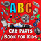 Car Parts ABC for Kids: Alphabet Picture Book for Future Race Cars