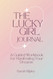 The Lucky Girl Journal: a Guided Workbook for Manifesting Your