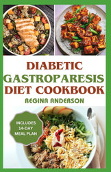 Diabetic Gastroparesis Diet Cookbook