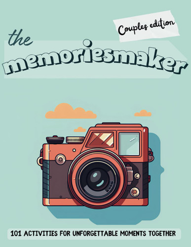 The memoriesmaker - Couples edition: 101 activities for unforgettable