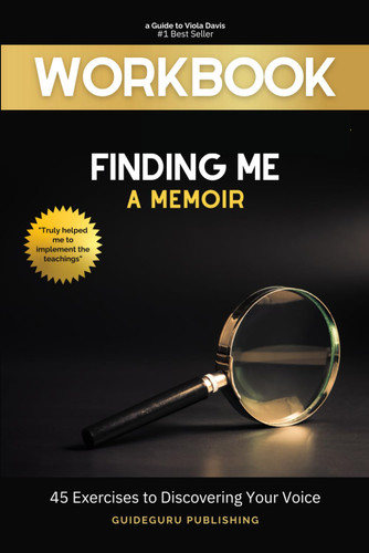 Workbook For Finding Me: A Memoir by Viola Davis: 45 Exercises to