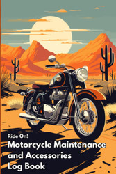 Ride On! Motorcycle Maintenance and Accessories Log Book