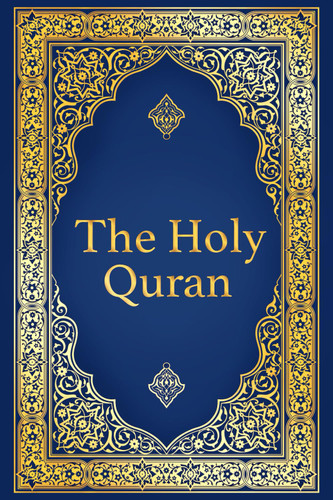 The Holy Quran - Arabic with English Translation of The Noble Quran