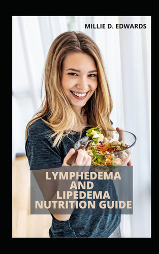 Lymphedema And Lipedema Nutrition Guide