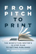 From Pitch to Print: The Nonfiction Writer's 10-Step Plan to Getting