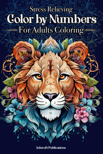 Stress Relieving Color by Numbers for Adults Coloring Book