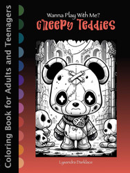 Cute & Creepy Teddies Coloring Book for Adults with 50 Grayscale