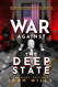 War Against The Deep State