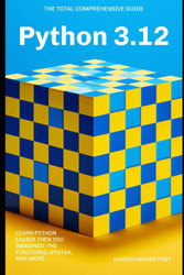 Python 3.12: The Total Comprehensive Guide