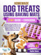 Homemade Dog Treats Using Baking Mats