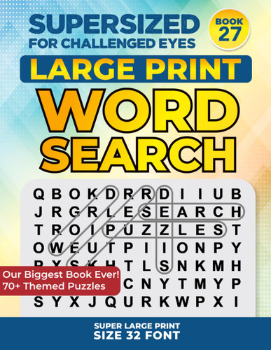 Supersized for Challenged Eyes Book 27: Super Large Print Word Search