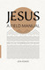Jesus: A Field Manual: How to Live the Sermon on the Mount