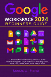 Google Workspace 2024 Beginners Guide