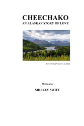 CHEECHAKO: An Alaskan Story of Love