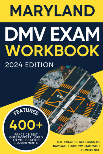 Maryland DMV Exam Workbook: 400+ Practice Questions to Navigate Your
