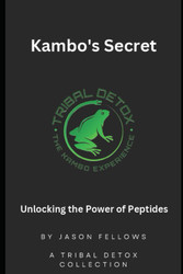 Kambo's Secret: Unlocking The Power of Peptides