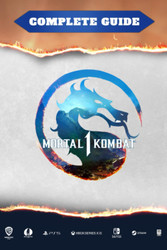 Mortal Kombat 1 Complete Guide: Best Tips Tricks Walkthrough and
