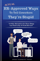 Actual HR-Approved Ways to Tell Coworkers They're Stupid