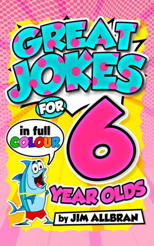 Great Jokes for 6 Year Olds (Great Jokes for Children)