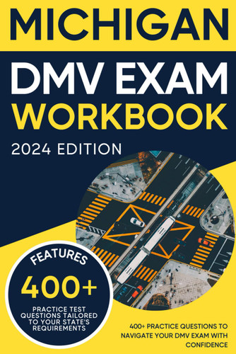 Michigan DMV Exam Workbook: 400+ Practice Questions to Navigate Your