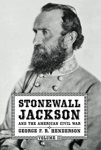 Stonewall Jackson and the American Civil War: Volume II