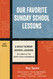 Our Favorite Sunday School Lessons: Eight Adult Sunday School Lessons