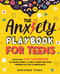The Anxiety Playbook for Teens