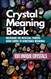 Crystal Meaning Book: Unlocking the Mystical Powers: Guide cards to