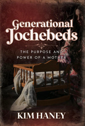 Generational Jochebeds: The Purpose and Power of a Mother