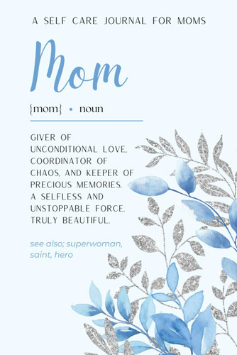 A Self Care Journal for Moms: A Wellness Journal with Daily Check-Ins