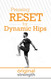 Pressing RESET for Dynamic Hips