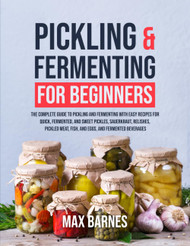 Pickling and Fermenting for Beginners