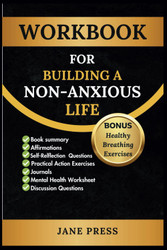 Workbook for Building a Non-Anxious Life