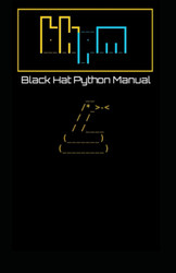 BHPM - Black Hat Python Manual