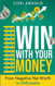 Win with Your Money: From Negative Net Worth to Millionaire