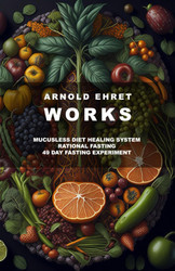 Arnold Ehret Works