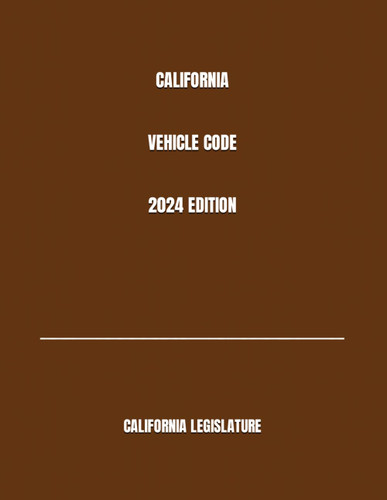 California Vehicle Code 2024 Edition